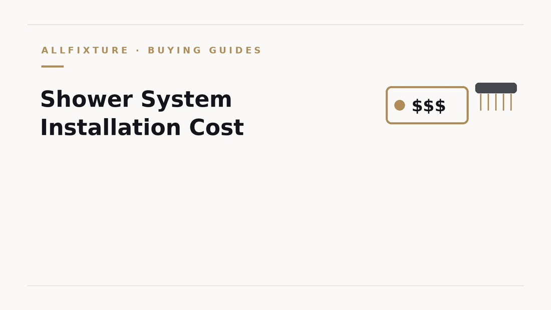 Shower system installation cost breakdown - AllFixture guide