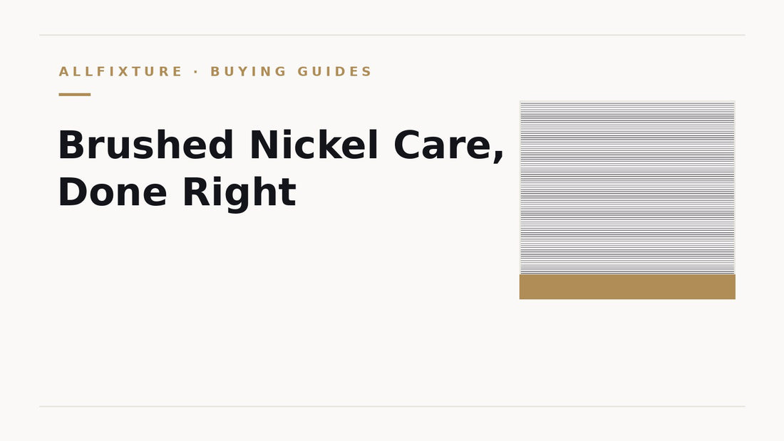 Brushed nickel finish care guide from AllFixture